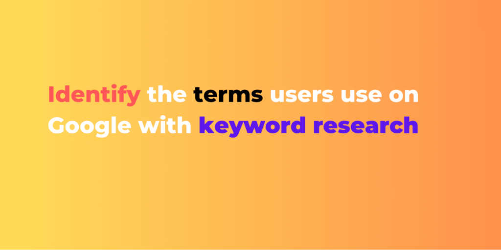 identify-the-terms-users-use-on-google-with-keyword-research